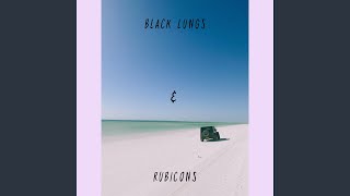 Black Lungs & Rubicons Music Video