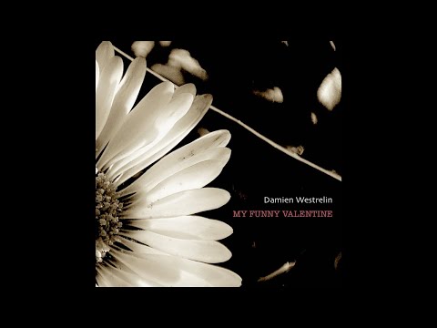 Damien Westrelin - My Funny Valentine