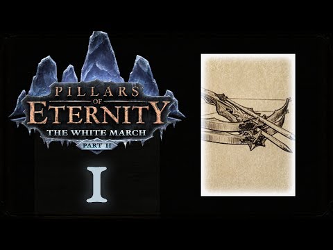 Old Town, New Crossbow - Let's Play Pillars of Eternity: The White March - Part 2 - 1