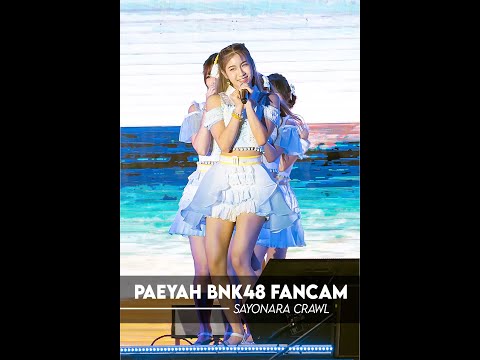 【Paeyah BNK48】Sayonara Crawl (220320 BNK48 11th Single Sayonara Crawl First Performance @Asiatique)