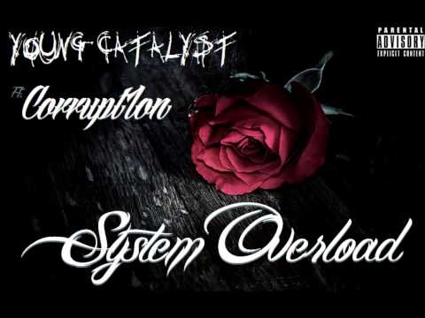 Young Catalyst - System Overload ft. Corrupt1on