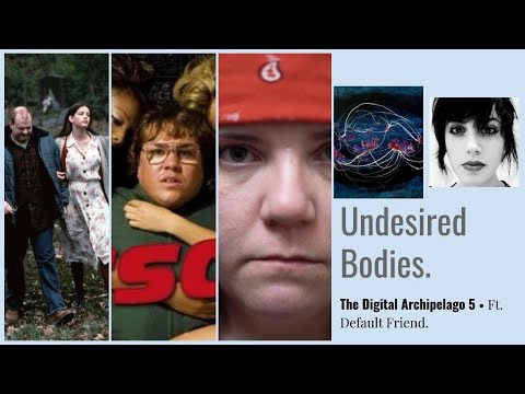 The Digital Archipelago Ep. 5 Undesired BODIES Ft. Default Friend.