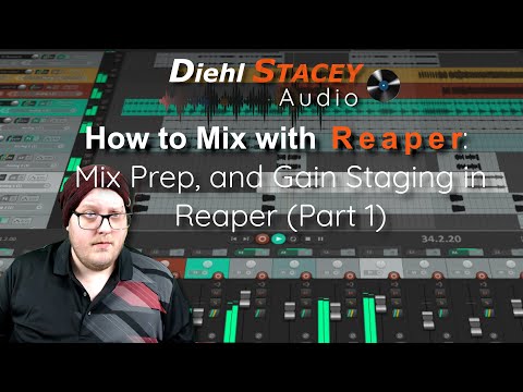 How to Mix with Reaper: Mix Prep, and Gain Staging in Reaper (Part 1)