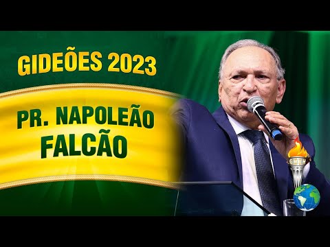 GIDEÕES MISSIONÁRIOS DA ÚLTIMA HORA 2023 - PASTOR NAPOLEÃO FALCÃO