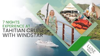 7 Night - Tahitian Cruise with Windstar - my experience