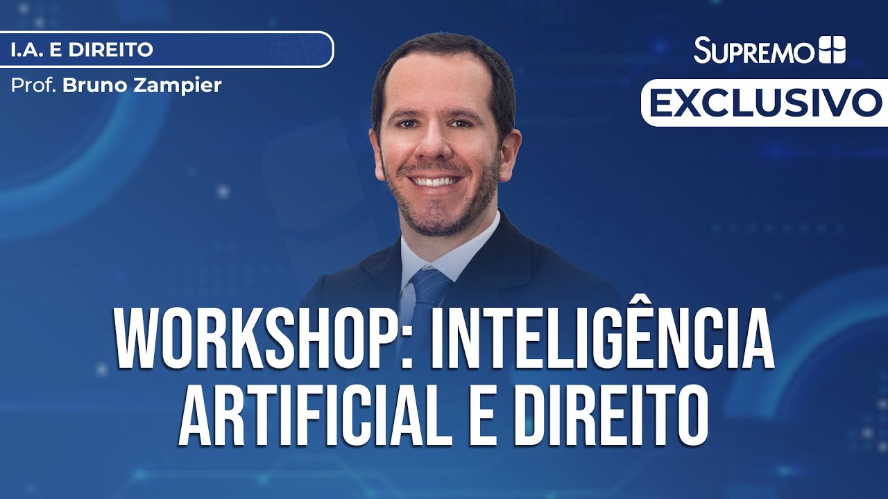 INTELIGÊNCIA ARTIFICIAL E DIREITO (WORKSHOP) | Prof. Bruno Zampier