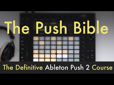 Push Bible - the Definitive Ableton Push 2 Course - by WRKSHP