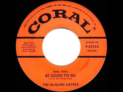 1956 McGuire Sisters - (Baby, Baby) Be Good To Me