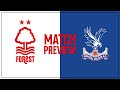 MATCH PREVIEW: Nottingham Forest v Crystal Palace | HUGE game