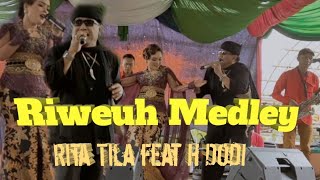 Download lagu RIWEUH MEDLEY - RITA TILA FEAT H DODI MANSUR mp3