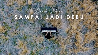 Download lagu Banda Neira - Sampai Jadi Debu - Peaceful Piano mp3
