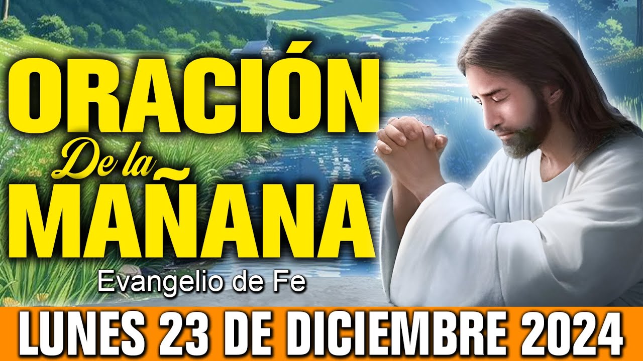 🙏Oración de la Mañana Lunes 23 de diciembre 2024  | La bendición de Dios hará posible lo imposible