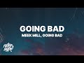 Meek Mill, Drake - Going Bad (Lyrics)