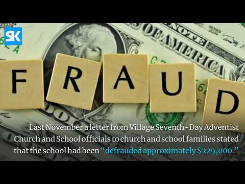 Former Treasurer accused of embezzling $230,000 from Village Seventh-Day Adventist School.