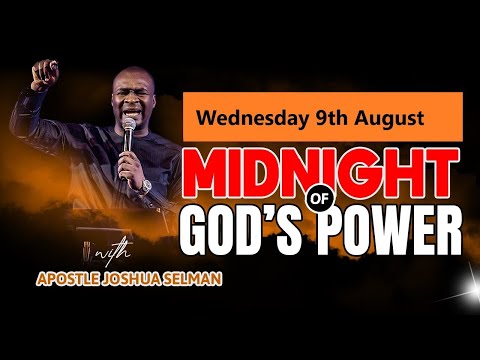 [WEDNESDAY 9TH AUGUST] MIDNIGHT OF GODS POWER | APOSTLE JOSHUA SELMAN