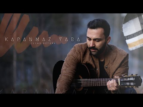 İlyas Öztürk - Kapanmaz Yara