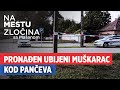 Pronađen Ubijeni Muškarac Kod Pančeva Na Mestu Zločina Sa Mašanom