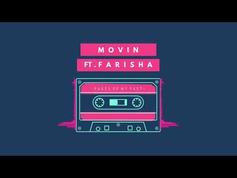 Movin - Pages Of My Past Ft.Farisha [Official Video]