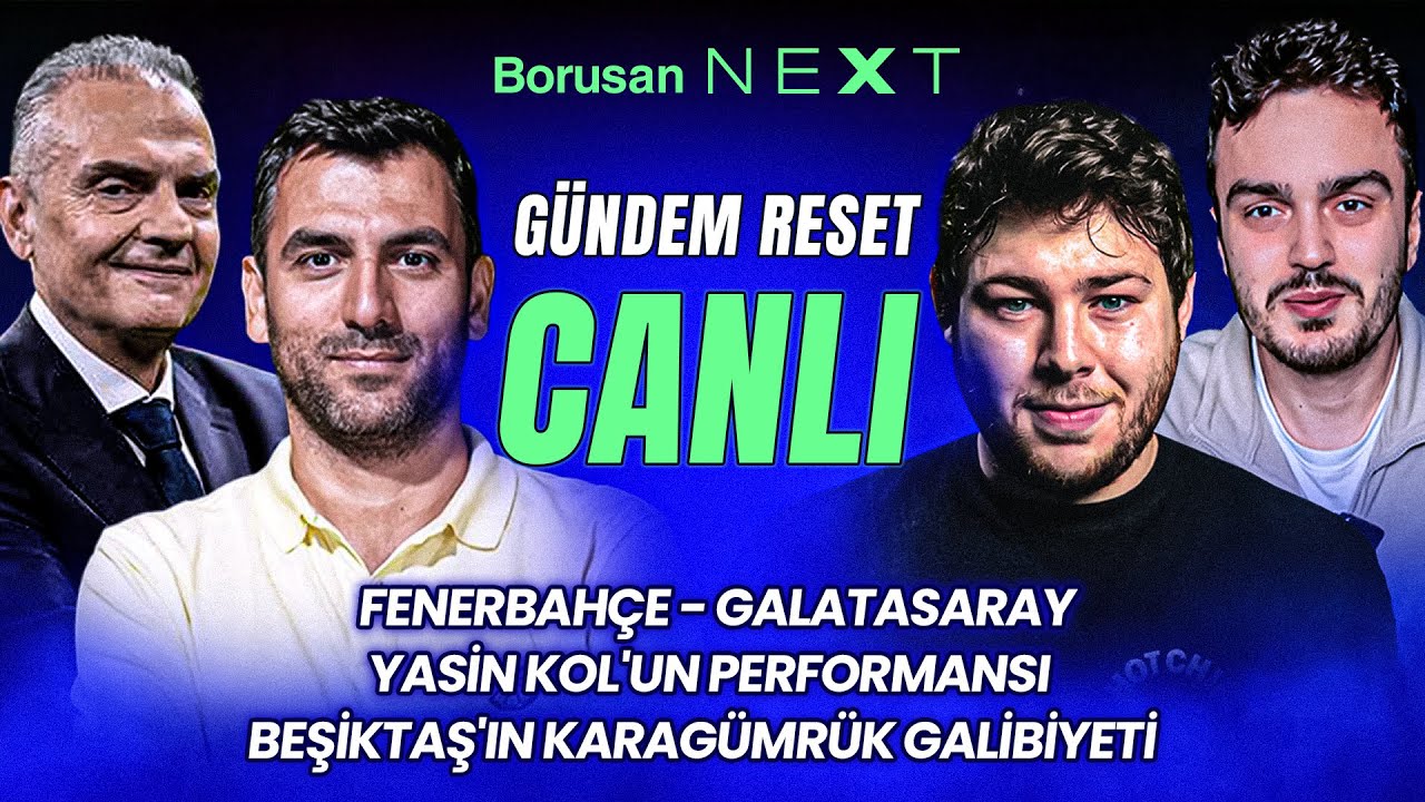 Gündem Reset yayında: Fenerbahçe - Galatasaray Derbisi