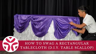 How to Swag a Rectangular Tablecloth (D.I.Y. Table Scallop)