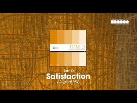 Tom.D - Satisfaction (Original Mix)