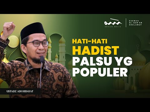 Akhlak Mulia -  HATI HATI BANYAK HADIST PALSU YANG POPULER | UST. Adi Hidayat
