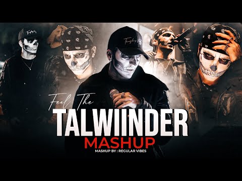 Feel The Talwiinder Mashup 2025 | Khayaal X Gallan 4 X Dhundhala Hassen X Tu