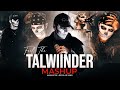 Feel The Talwiinder Mashup 2025 Khayaal X Gallan 4 X Dhundhala Hassen X Tu