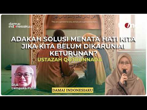 Adakah solusi menata hati kita jika kita belum dikaruniai keturunan? | DAMAI INDONESIAKU