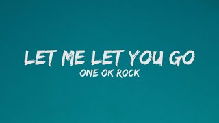 ONE OK ROCK - Let Me Let You Go Japanese Version (Lyrics)