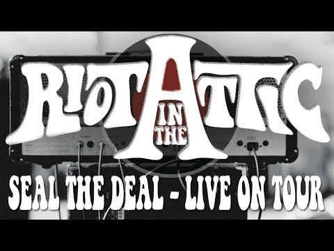 RIOT IN THE ATTIC - Seal the Deal LIVE (official video)