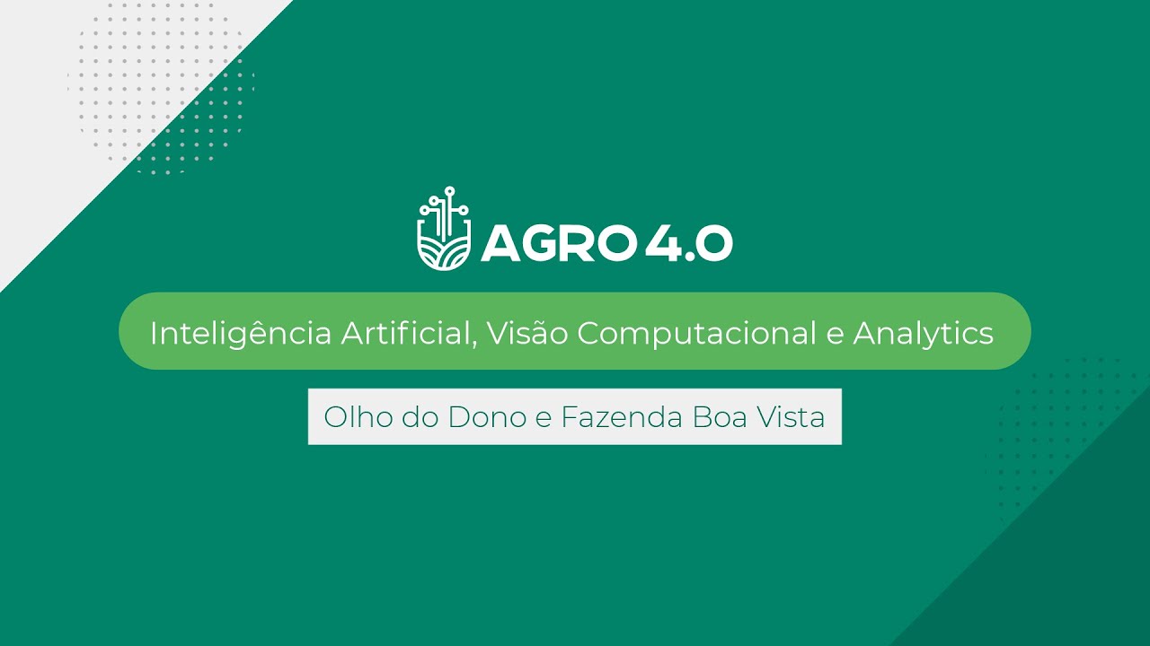 Agro 4.0 | Olho Do Dono e Boa Vista