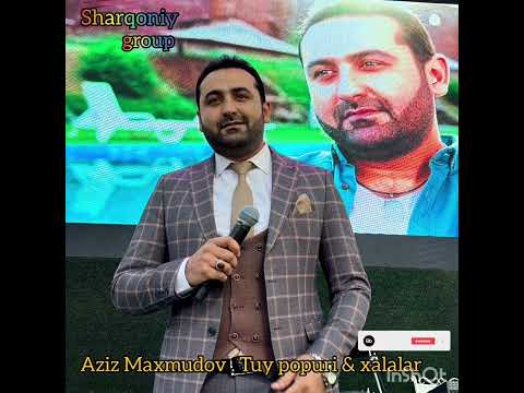 Aziz Maxmudov - Tuy popuri 2022