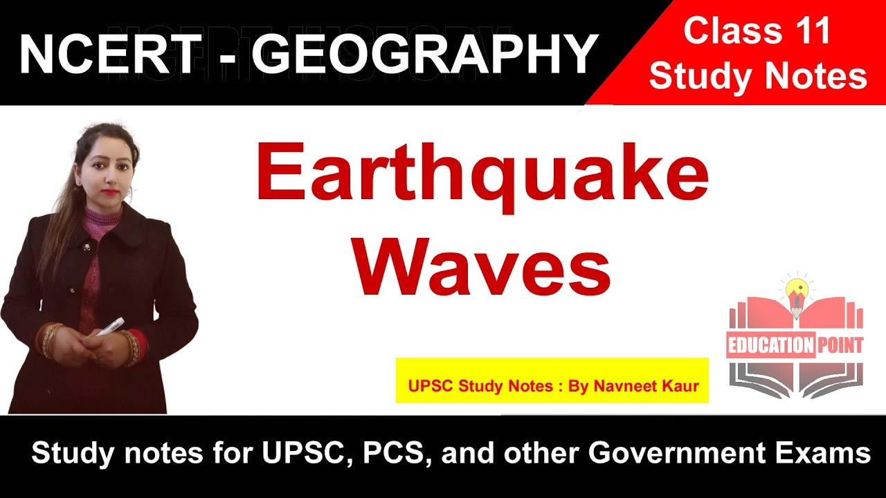 Earthquake Waves - Interior of the Earth | Class 11 Geography - propagation of earthquake waves