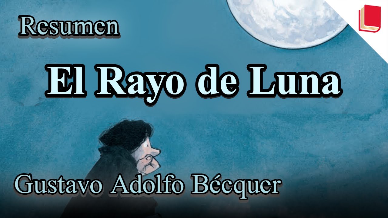 El rayo de luna 🔥 Resumen [Gustavo Adolfo Bécquer] Leyenda