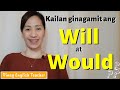 Kailan Ginagamit Ang WILL At WOULD What S The Difference English Grammar