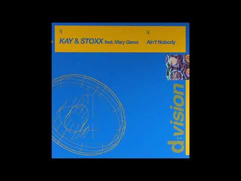 Kay & Stoxx Feat  Mary Geras   Ain't Nobody