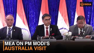 'India-Australia Relationship is Dynamic' | MEA Briefs Media on PM Modi's Australia Visit