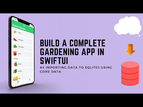 Build a Complete Gardening App in SwiftUI #4 - Importing Data to SQLite3 Using Core Data