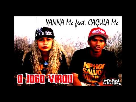 O JOGO VIROU - YANNA Mc feat. CAÇULA Mc ( CTC rec. )