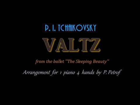 Tchaikovsky - VALTZ from the ballet ''The Sleeping Beauty'' - 1 piano 4 hands