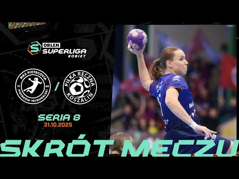 PIOTRCOVIA PIOTRKÓW TRYBUNALSKI - PIŁKA RĘCZNA KOSZALIN | 8. SERIA (2025/26)