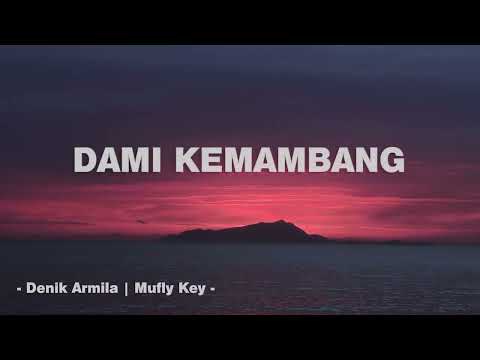 DAMI KEMAMBANG | Denik Armila ft Mufly Key | Vidi Lirik