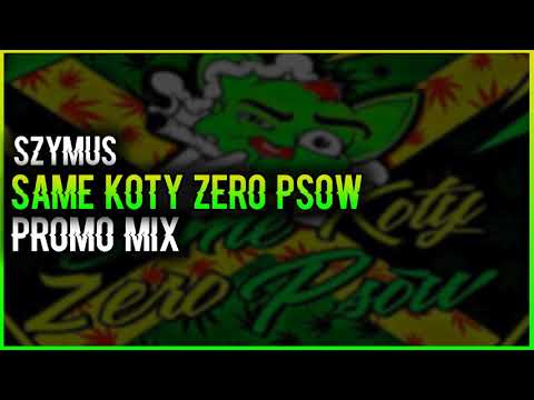 SzymUs - Same Koty Zero Psów [PROMOMIX] 2019