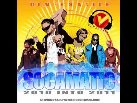 DJ VERSATILE "the riddim driver" SOCAMATIC MIX 2010 into 2011