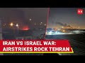 Israel 'Bombs' IRGC HQ In Tehran | Multiple Explosions Heard In Iran, Syria, Iraq | Watch