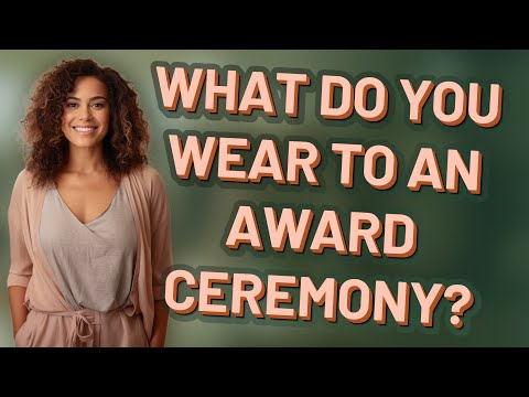 What do you wear to an award ceremony?