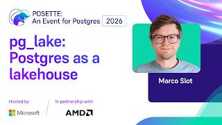 pg_lake: Postgres as a lakehouse | POSETTE: An Event for Postgres 2026