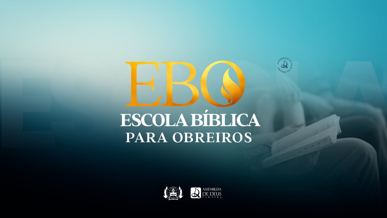 EBO:  Escola bíblica para obreiros, Manhã   Templo Central | 14-07-2024