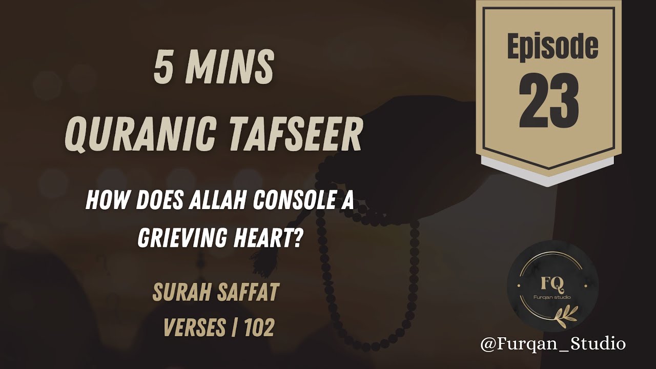 How does Allah console a grieving heart? | Episode 23 | 5mins Quran Tafseer